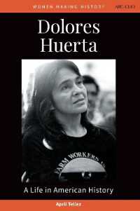 ドロレス・ウエルタ：アメリカ史におけるその生涯<br>Dolores Huerta : A Life in American History (Women Making History)