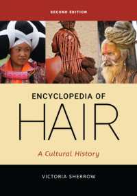 髪の文化史百科（第２版）<br>Encyclopedia of Hair : A Cultural History （2ND）