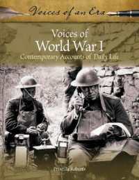 Voices of World War I : Contemporary Accounts of Daily Life (Voices of an Era)