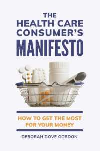 The Health Care Consumer's Manifesto : How to Get the Most for Your Money