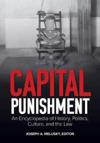 Capital Punishment : An Encyclopedia of History, Politics, Culture, and the Law