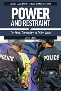 Power and Restraint : The Moral Dimensions of Police Work （2ND）