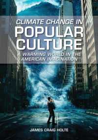 Climate Change in Popular Culture : A Warming World in the American Imagination