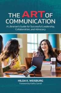 The Art of Communication : A Librarian's Guide for Successful Leadership, Collaboration, and Advocacy
