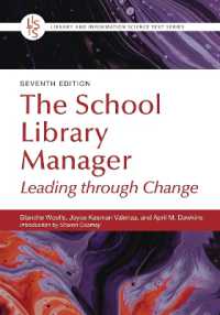 The School Library Manager : Leading through Change (Library and Information Science Text Series) （7TH）