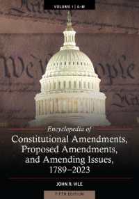 合衆国憲法修正条項百科（第５版・全２巻）<br>Encyclopedia of Constitutional Amendments, Proposed Amendments, and Amending Issues, 1789-2023 （5TH）