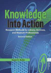 Knowledge into Action : Research Methods for Library, Archives, and Museum Professionals （2ND）