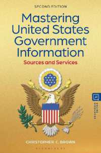 Mastering United States Government Information : Sources and Services （2ND）