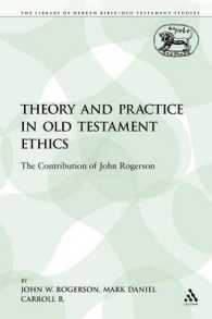 Theory and Practice in Old Testament Ethics : The Contribution of John Rogerson (The Library of Hebrew Bible/old Testament Studies)