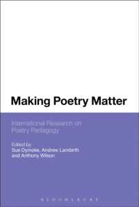 Making Poetry Matter : International Research on Poetry Pedagogy