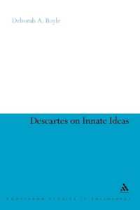 Descartes on Innate Ideas (Continuum Studies in Philosophy)