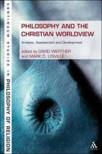 哲学とキリスト教的世界観<br>Philosophy and the Christian Worldview : Analysis, Assessment and Development (Bloomsbury Studies in Philosophy of Religion)