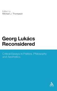 ルカーチ再考<br>Georg Lukacs Reconsidered : Critical Essays in Politics, Philosophy and Aesthetics