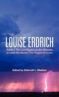 Louise Erdrich : Tracks, the Last Report on the Miracles at Little No Horse, the Plague of Doves (Bloomsbury Studies in Contemporary North American Fiction)