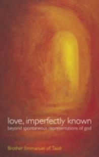 Love, Imperfectly Known : Beyond Spontaneous Representations of God