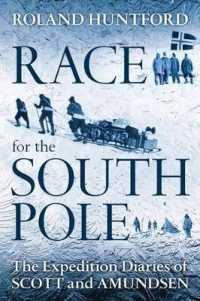 1910年、南極点踏破競争：スコットとアムンゼンの探検日記<br>Race for the South Pole : The Expedition Diaries of Scott and Amundsen