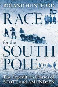 1910年、南極点踏破競争：スコットとアムンゼンの探検日記<br>Race for the South Pole : The Expedition Diaries of Scott and Amundsen