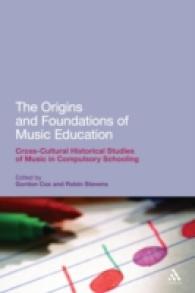 義務教育における音楽教育の起源と基礎<br>The Origins and Foundations of Music Education : Cross-cultural Historical Studies of Music in Compulsory Schooling (Continuum Studies in Educational （Reprint）