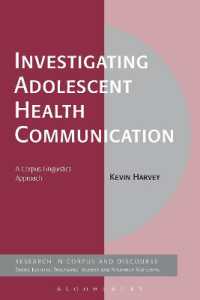 青年の医療コミュニケーション：コーパス言語学的アプローチ<br>Investigating Adolescent Health Communication : A Corpus Linguistics Approach (Corpus and Discourse)