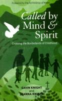 Called by Mind and Spirit : Crossing the Borderlands of Childhood