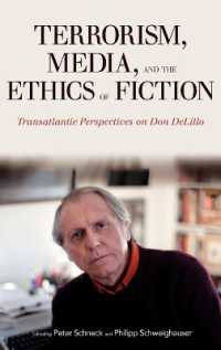 テロリズム、メディアと小説の倫理：ドン・デリーロをめぐって<br>Terrorism, Media, and the Ethics of Fiction : Transatlantic Perspectives on Don DeLillo