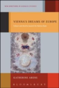 Vienna's Dreams of Europe : Culture and Identity Beyond the Nation-State (New Directions in German Studies)