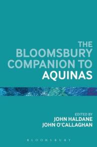 ブルームズベリー版 アクィナス必携<br>The Bloomsbury Companion to Aquinas (Bloomsbury Companions)