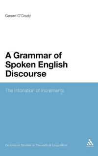 英語会話文法<br>A Grammar of Spoken English Discourse : The Intonation of Increments (Continuum Studies in Theoretical Linguistics)