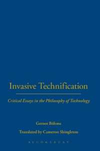 Invasive Technification : Critical Essays in the Philosophy of Technology