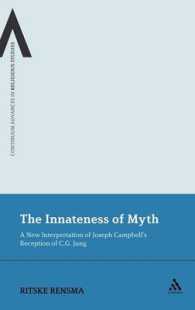 The Innateness of Myth : A New Interpretation of Joseph Campbell's Reception of C.G. Jung (Continuum Advances in Religious Studies)