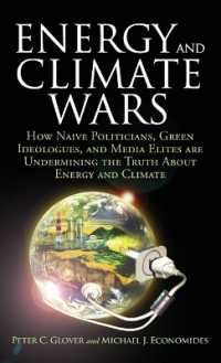 Energy and Climate Wars : How naive politicians, green ideologues, and media elites are undermining the truth about energy and climate