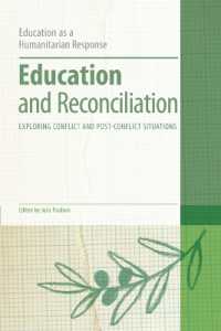 Education and Reconciliation : Exploring Conflict and Post-Conflict Situations (Education as a Humanitarian Response)