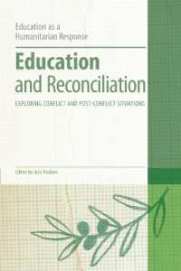 Education and Reconciliation : Exploring Conflict and Post-Conflict Situations (Education as a Humanitarian Response)
