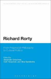 ローティ：プラグマティズムから文化政治学へ<br>Richard Rorty : From Pragmatist Philosophy to Cultural Politics (Bloomsbury Studies in American Philosophy)