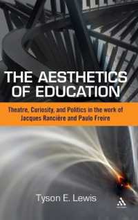 The Aesthetics of Education : Theatre, Curiosity, and Politics in the Work of Jacques Ranciere and Paulo Freire