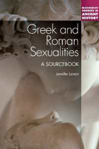 古代ギリシア・ローマのセクシュアリティ：原典資料集<br>Greek and Roman Sexualities: A Sourcebook (Bloomsbury Sources in Ancient History)