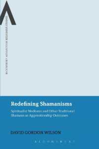 シャーマニズムの再定義<br>Redefining Shamanisms : Spiritualist Mediums and Other Traditional Shamans as Apprenticeship Outcomes (Bloomsbury Advances in Religious Studies)