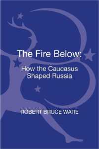 コーカサスとロシア<br>The Fire below : How the Caucasus Shaped Russia