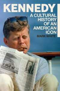 ケネディとアメリカ文化史<br>Kennedy : A Cultural History of an American Icon
