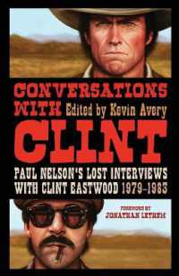 イーストウッド幻のインタビュー1979-1983年<br>Conversations with Clint : Paul Nelson's Lost Interviews with Clint Eastwood, 1979-1983