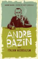 アンドレ・バザンのイタリア・ネオレアリスモ論集<br>Andre Bazin and Italian Neorealism -- Paperback / softback