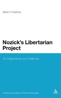 ノージックのリバタリアニズム<br>Nozick's Libertarian Project : An Elaboration and Defense (Continuum Studies in Political Philosophy)