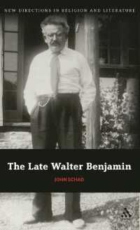 晩年のベンヤミン<br>The Late Walter Benjamin (New Directions in Religion and Literature)