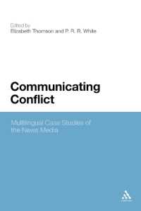 紛争のコミュニケーション：ニュース・メディアの多言語事例研究<br>Communicating Conflict : Multilingual Case Studies of the News Media
