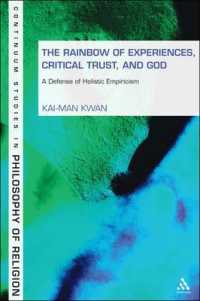 The Rainbow of Experiences, Critical Trust, and God : A Defense of Holisticempiricism (Continuum Studies in Philosophy of Religion)