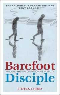 Barefoot Disciple : Walking the Way of Passionate Humility -- the Archbishop of Canterbury's Lent Book 2011