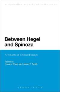 Between Hegel and Spinoza : A Volume of Critical Essays (Bloomsbury Studies in Philosophy)