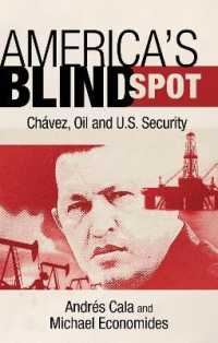 チャベス、石油と米国のエネルギー安保<br>America's Blind Spot : Chavez, Oil, and U.S. Security