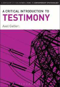 証言の認識論：批判的入門<br>A Critical Introduction to Testimony (Bloomsbury Critical Introductions to Contemporary Epistemology)