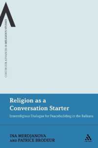 Religion as a Conversation Starter : Interreligious Dialogue for Peacebuilding in the Balkans (Continuum Advances in Religious Studies)